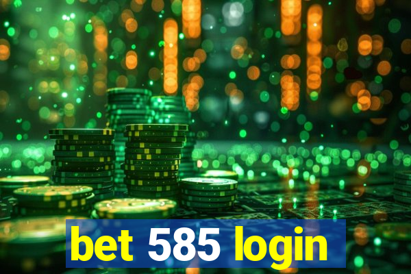 bet 585 login